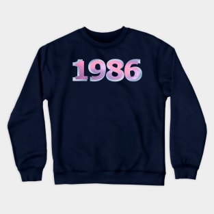 1986 - lets reminisce about the 80’s Crewneck Sweatshirt